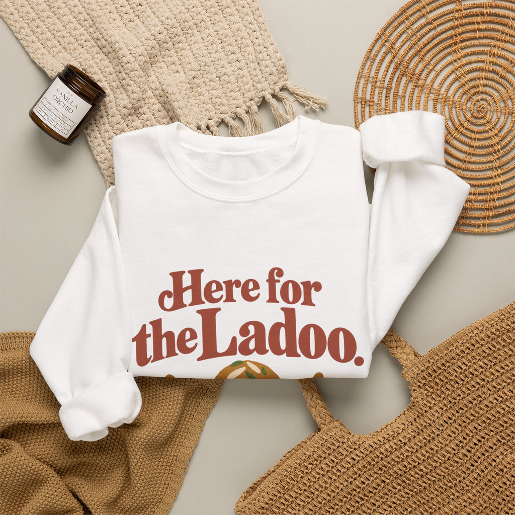 Here for the Ladoo Sweatshirt – Adult