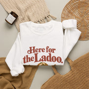Here for the Ladoo Sweatshirt | Unisex — Men & Women