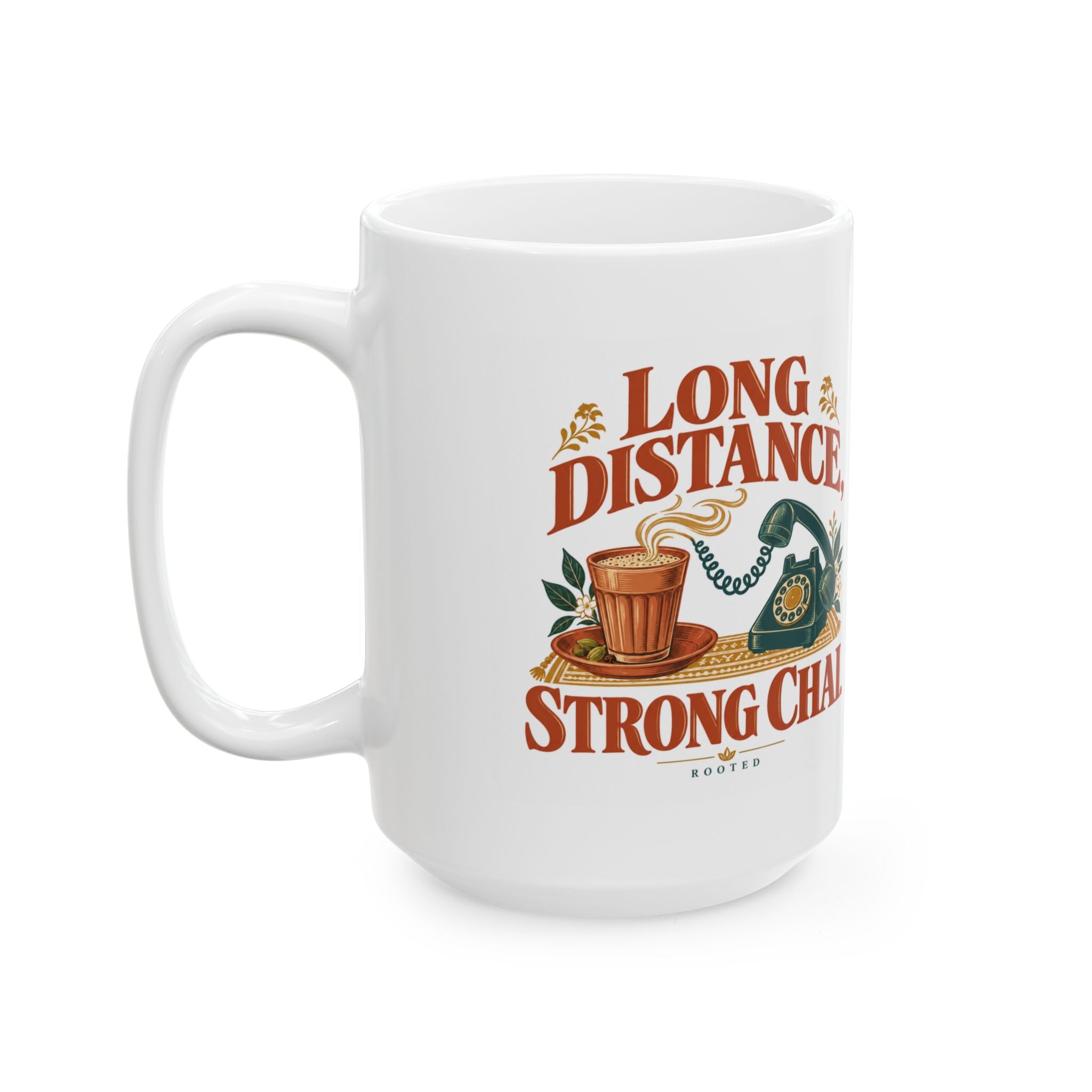 Long Distance, Strong Chai — Ceramic Mug | 11 oz & 15 oz