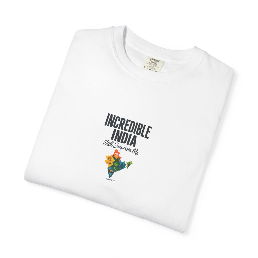 Incredible India — Still Surprises Me — Rooted White Garment-Dyed T-Shirt