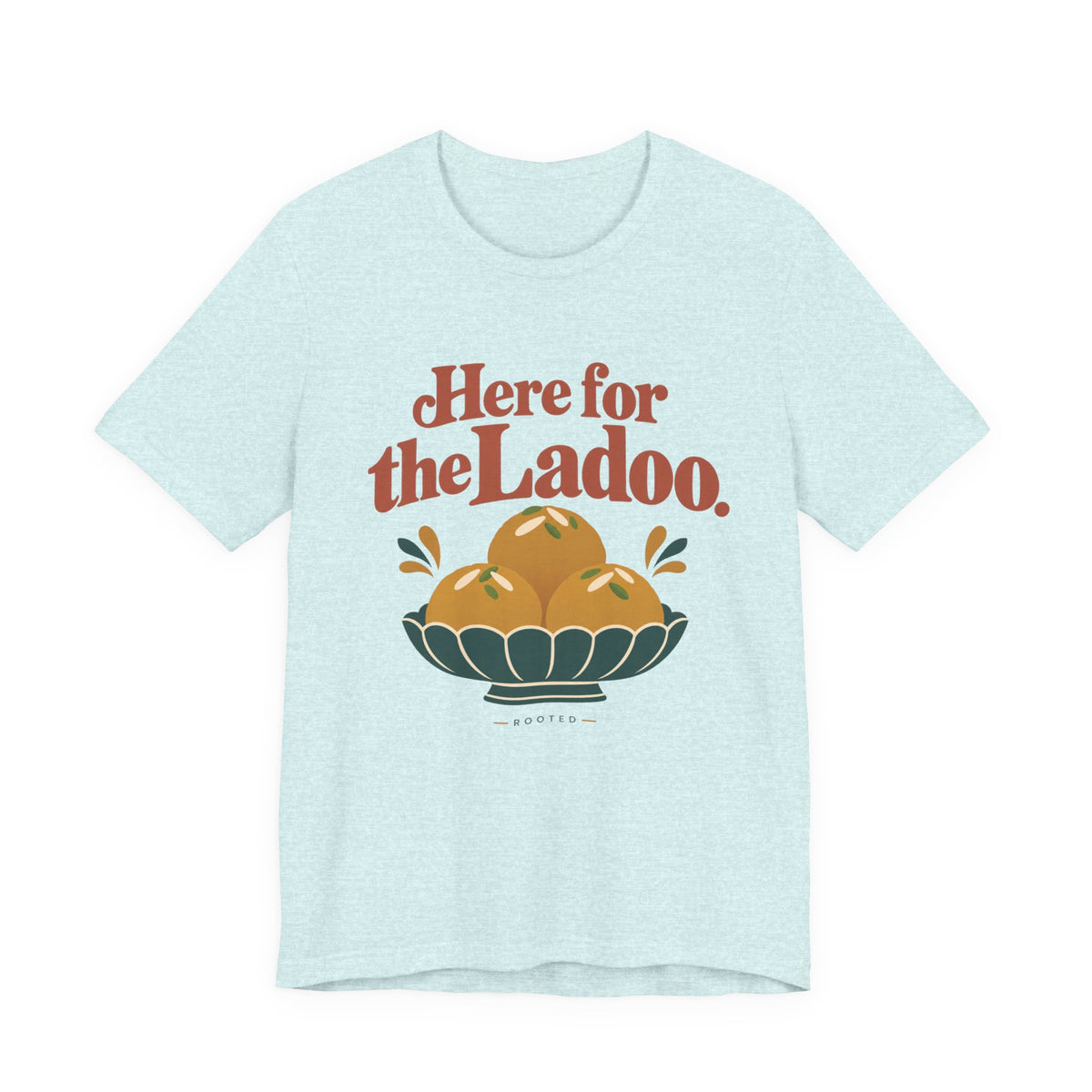 Here for the Ladoo Tee – Adult