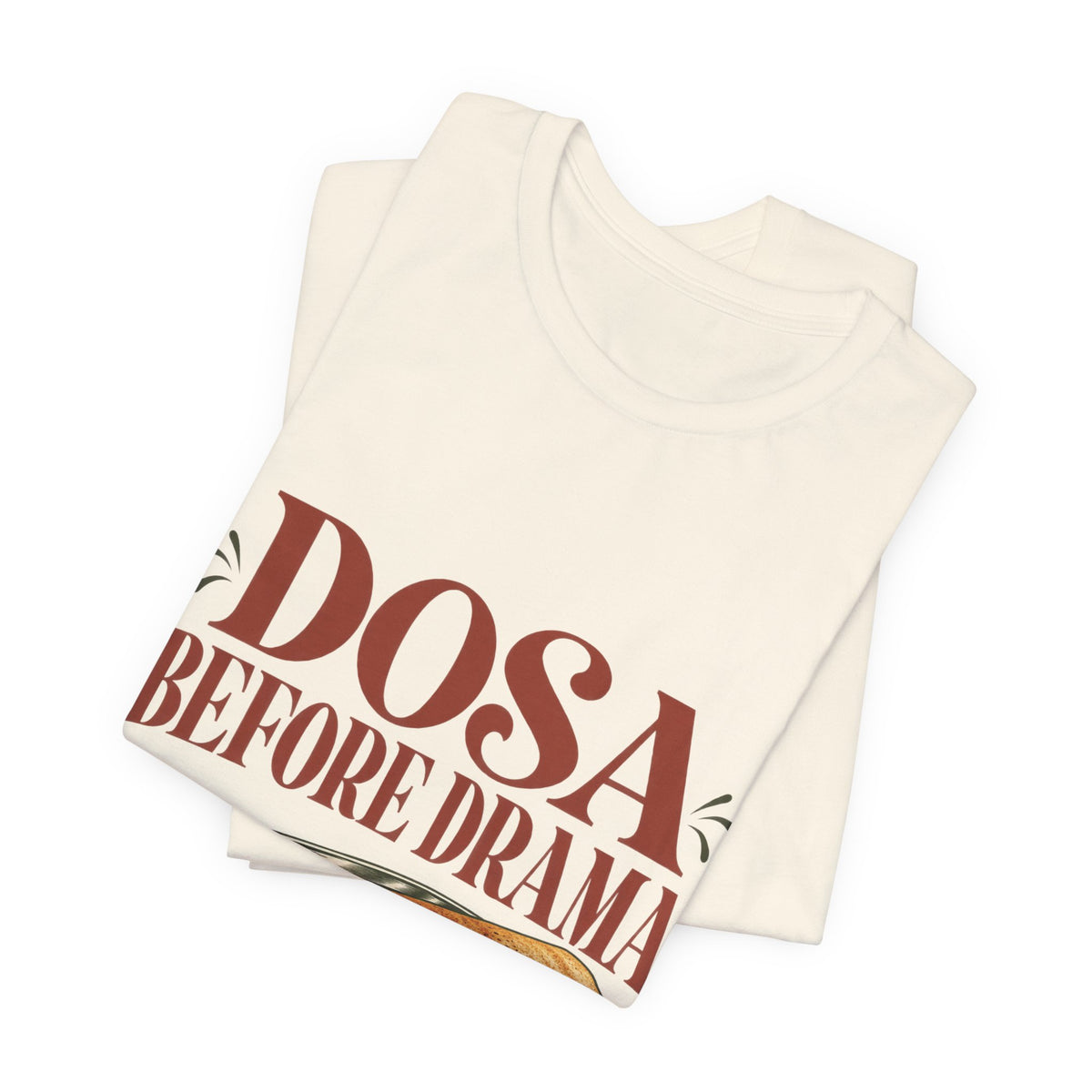 Dosa Before Drama — Rooted Tee