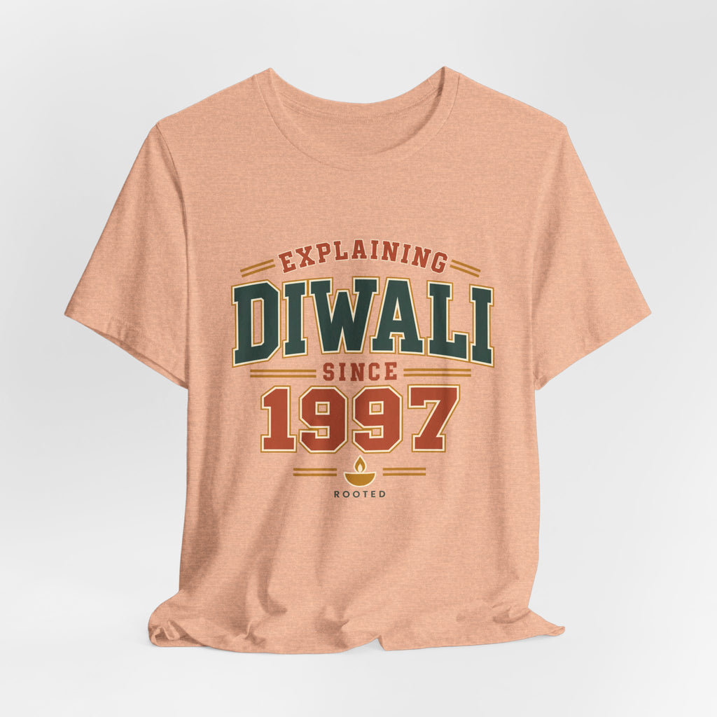 Explaining Diwali Since 1997 Tee – Adult