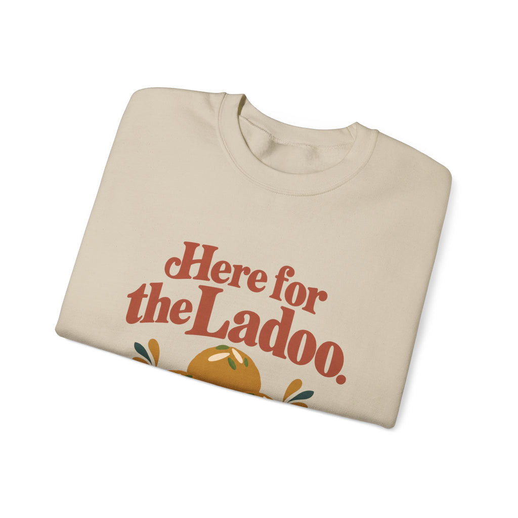 Here for the Ladoo Sweatshirt – Adult
