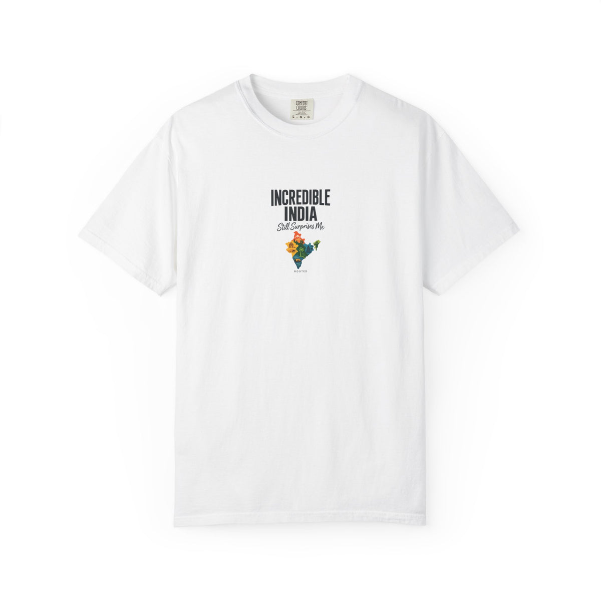 Incredible India — Still Surprises Me — Rooted White Garment-Dyed T-Shirt