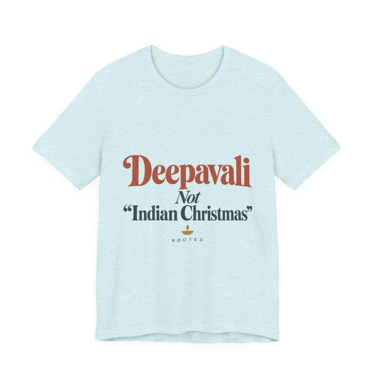 Deepavali, Not “Indian Christmas” Tee – Adult