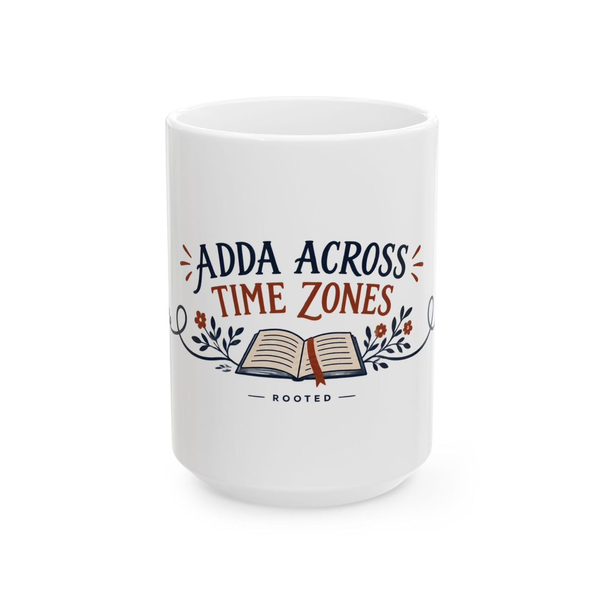 Adda Across Time Zones — Rooted Ceramic Mug | 11 oz & 15 oz