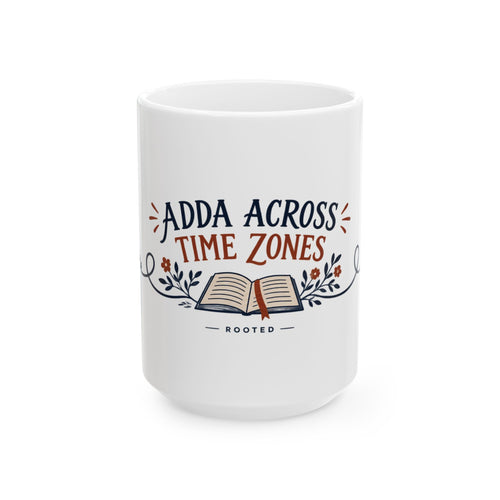 Adda Across Time Zones — Rooted Ceramic Mug | 11 oz & 15 oz