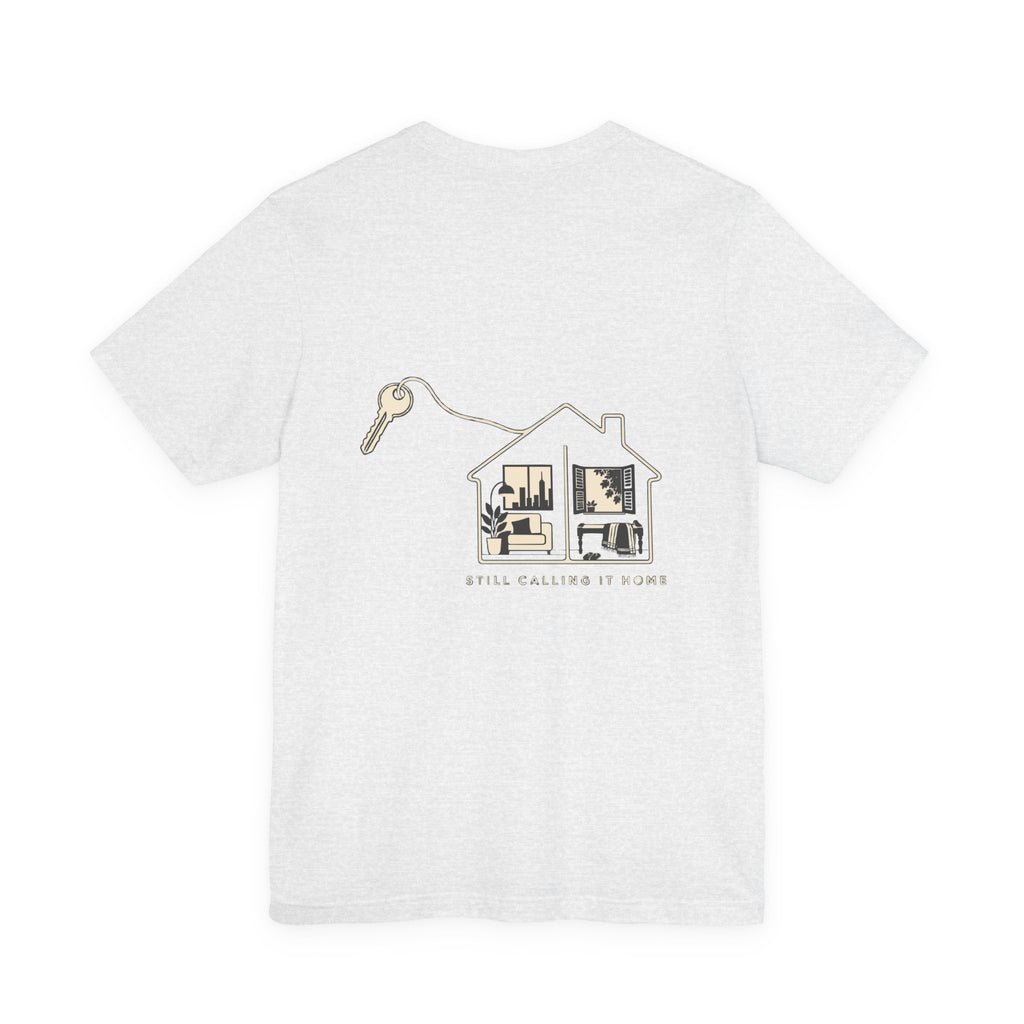 Still Calling It Home — Two Homes Tee