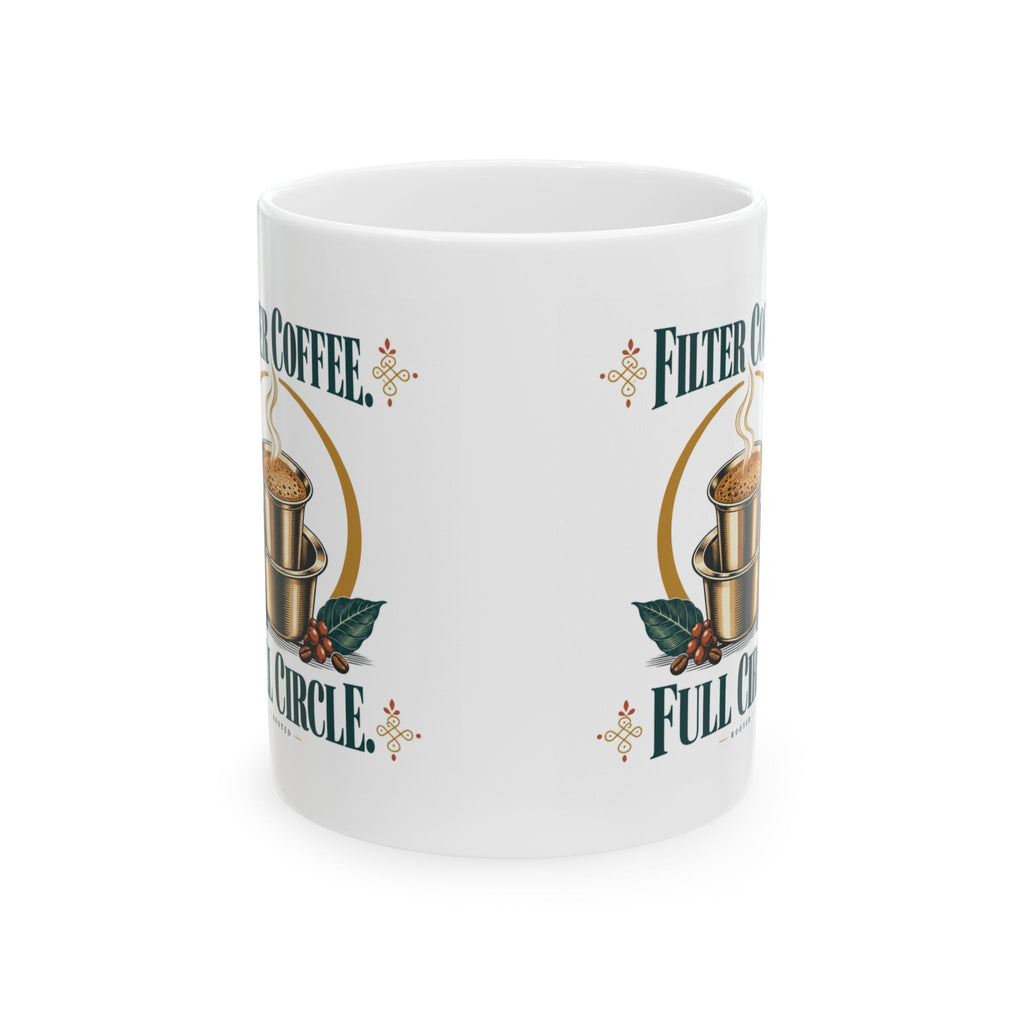 Filter Coffee. Full Circle. — Ceramic Mug | 11 oz & 15 oz