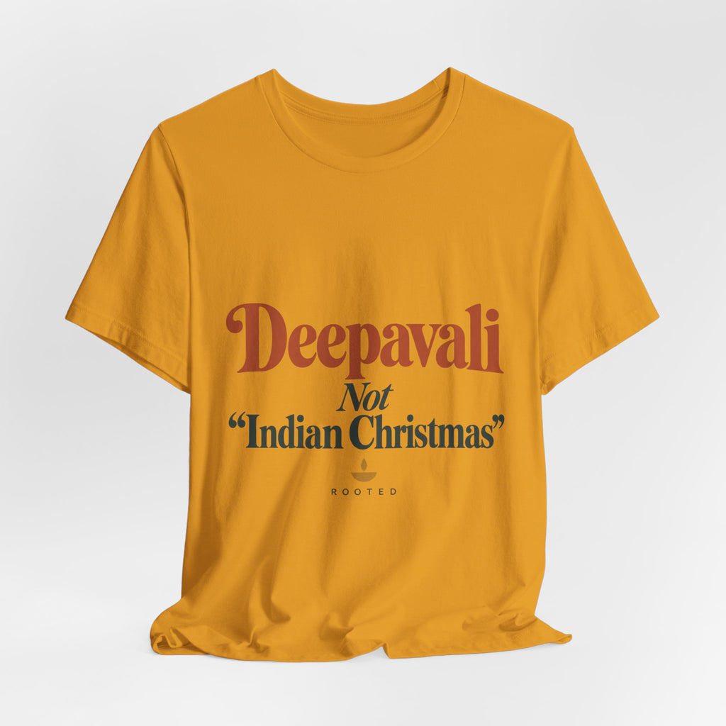 Deepavali, Not “Indian Christmas” Tee – Adult