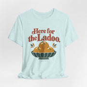 Here for the Ladoo Tee | Unisex — Men & Women