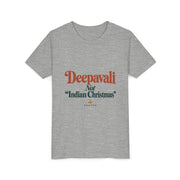 Deepavali, Not “Indian Christmas” Tee – Youth
