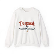 Deepavali, Not “Indian Christmas” Sweatshirt | Unisex — Men & Women