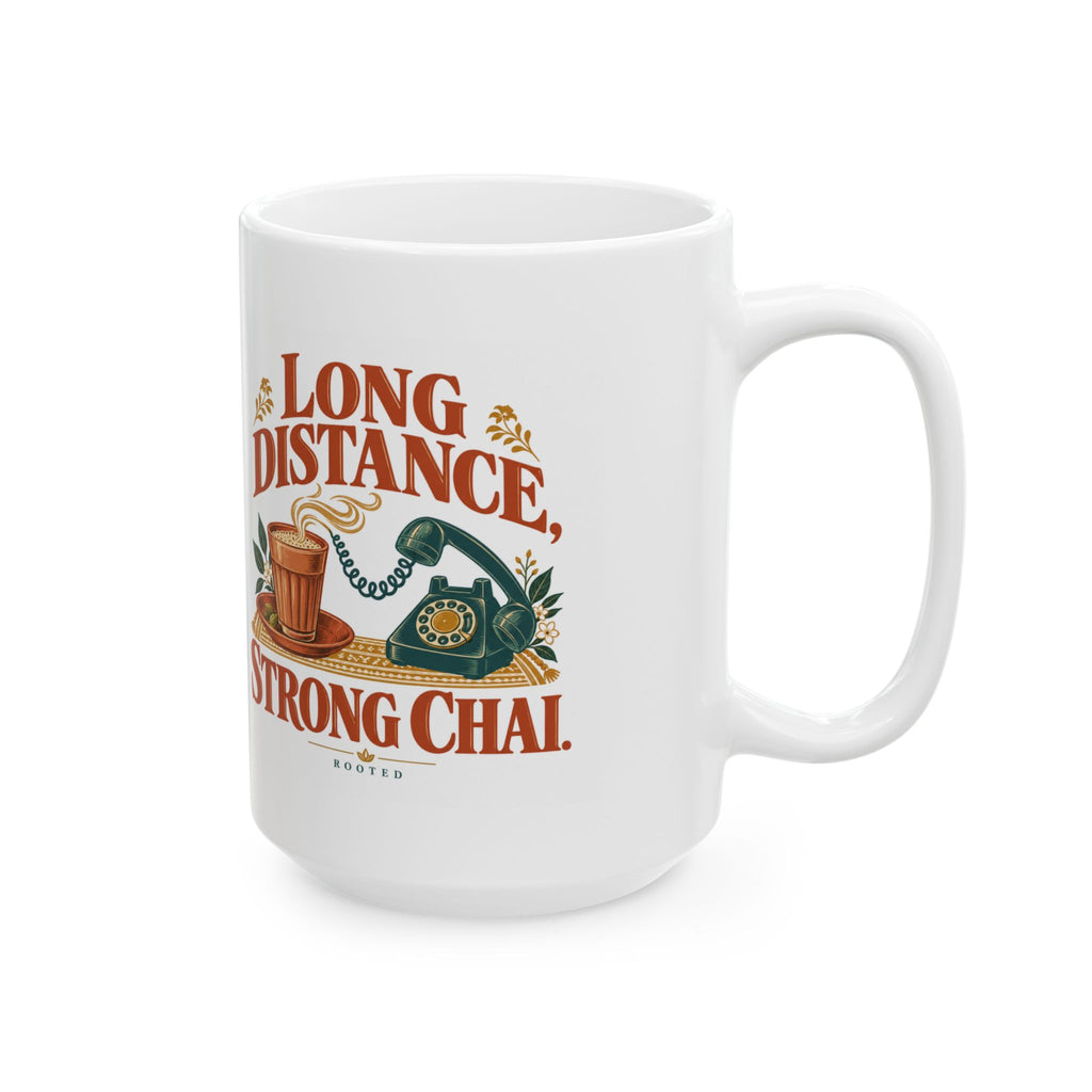Long Distance, Strong Chai — Ceramic Mug | 11 oz & 15 oz