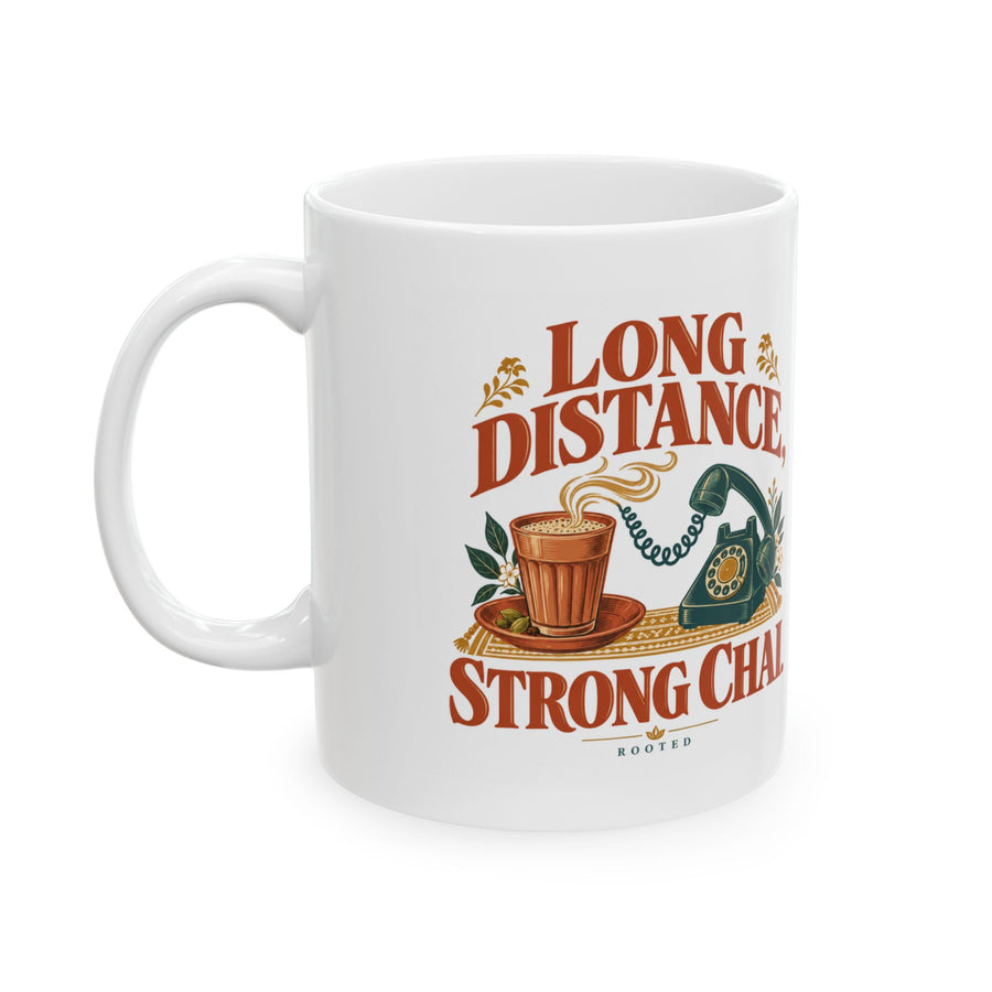Long Distance, Strong Chai — Ceramic Mug | 11 oz & 15 oz