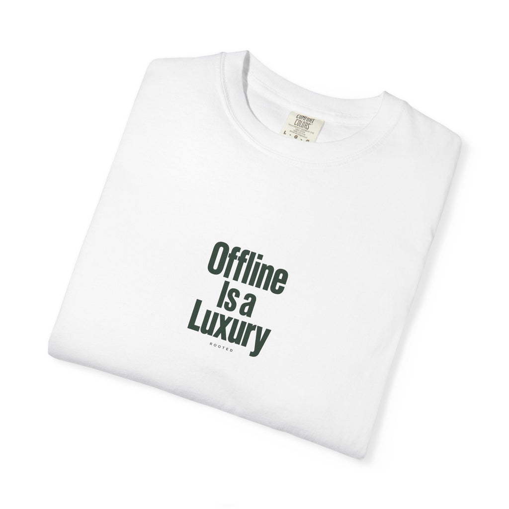 Offline Is a Luxury — Rooted White Garment-Dyed T-Shirt
