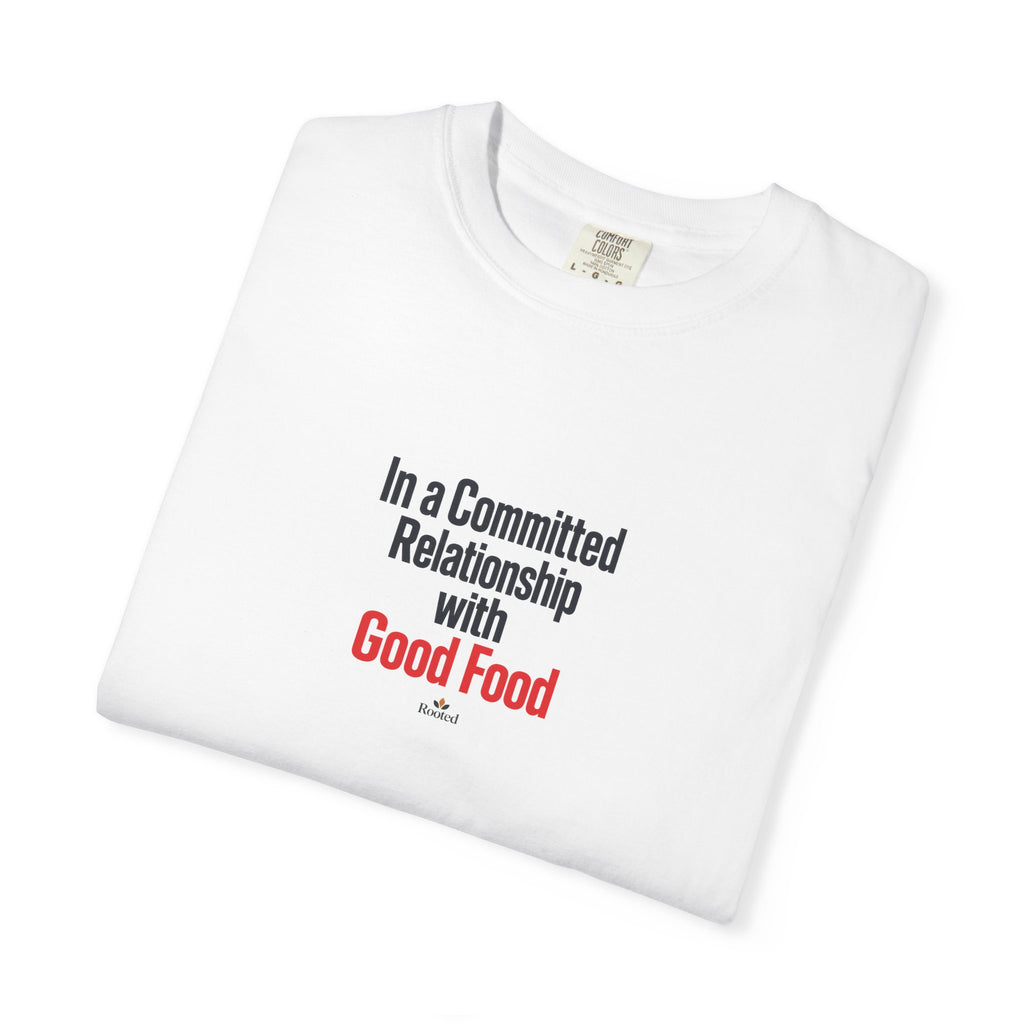 Committed Relationship With Good Food — Rooted White Garment-Dyed T-Shirt