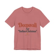 Deepavali, Not “Indian Christmas” Tee | Unisex — Men & Women