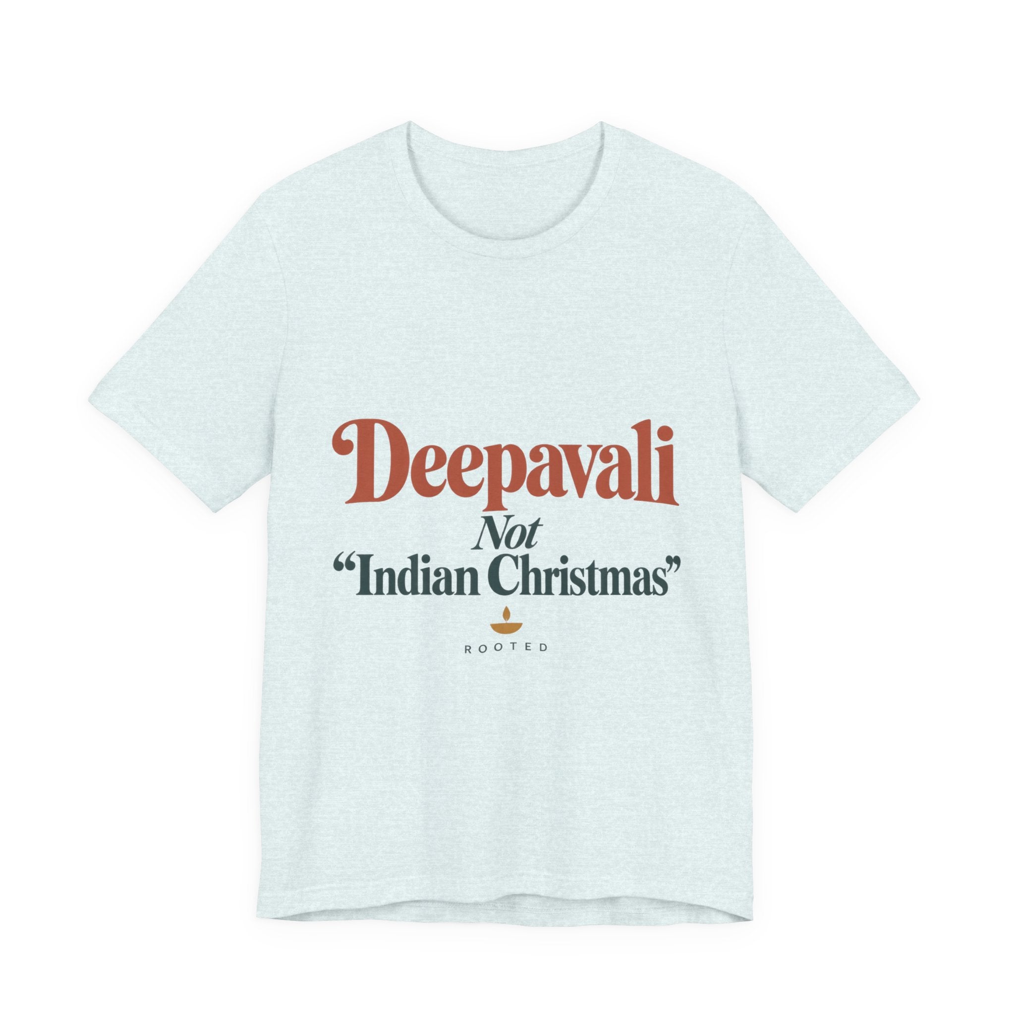 Deepavali, Not “Indian Christmas” Tee – Adult