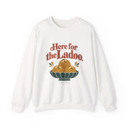 Here for the Ladoo Sweatshirt | Unisex — Men & Women
