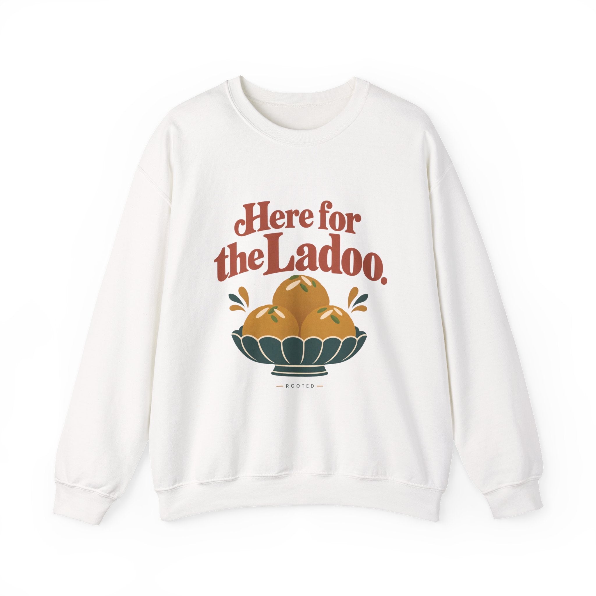 Here for the Ladoo Sweatshirt – Adult