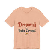 Deepavali, Not “Indian Christmas” Tee | Unisex — Men & Women
