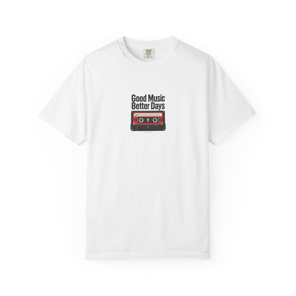 Good Music Better Days — Rooted White Garment-Dyed T-Shirt
