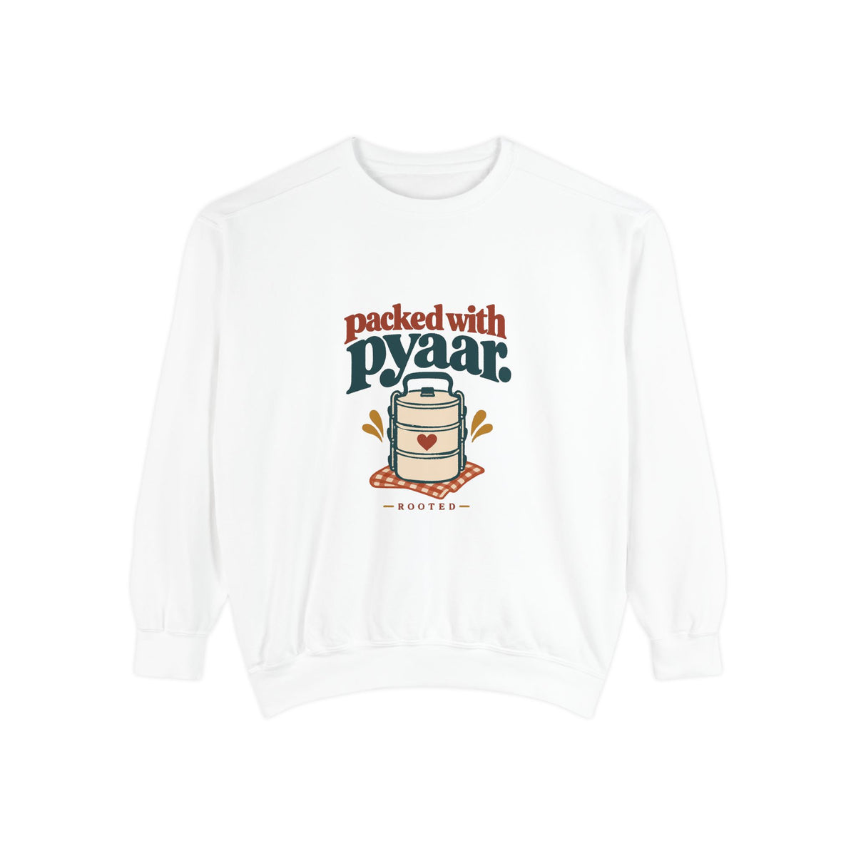 Packed With Pyaar — Rooted Garment-Dyed Sweatshirt