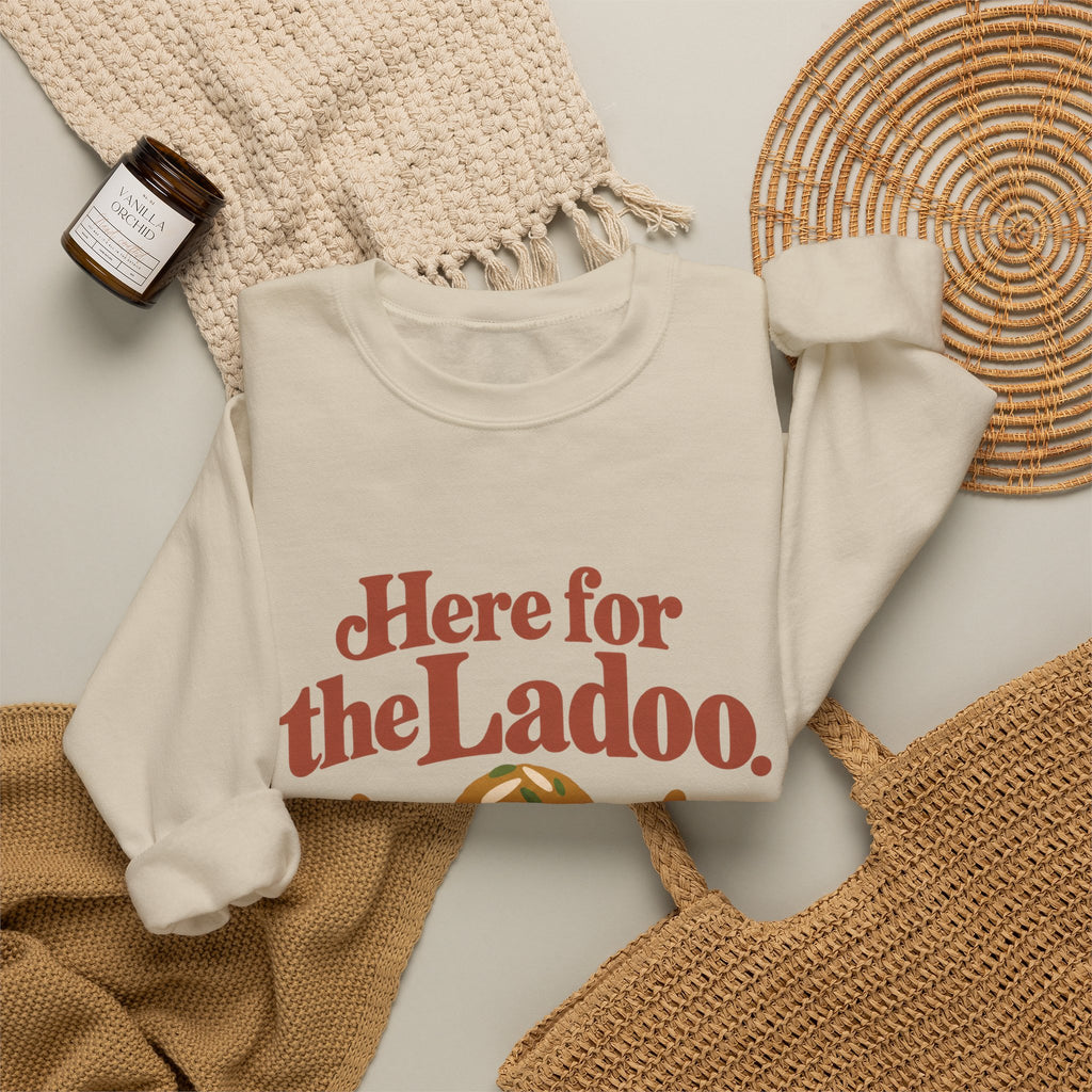 Here for the Ladoo Sweatshirt – Adult