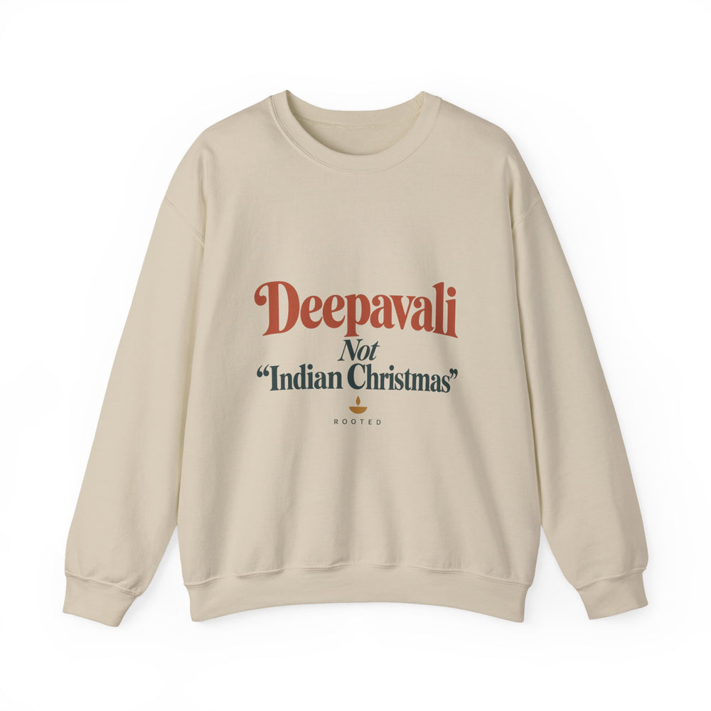 Deepavali, Not “Indian Christmas” Sweatshirt – Adult