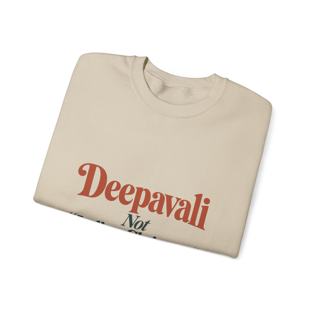 Deepavali, Not “Indian Christmas” Sweatshirt – Adult