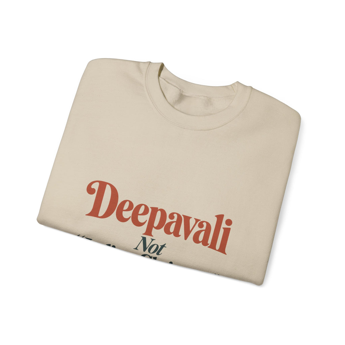Deepavali, Not “Indian Christmas” Sweatshirt – Adult