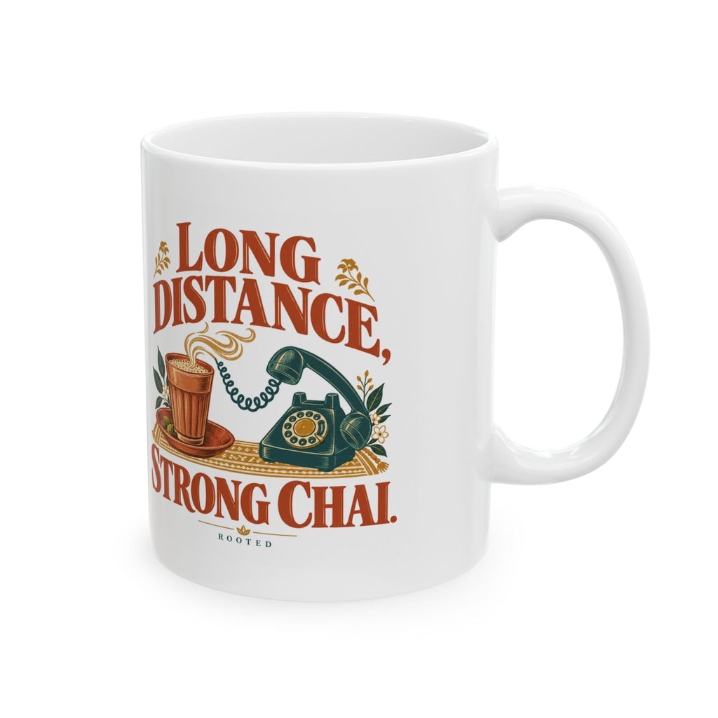 Long Distance, Strong Chai — Ceramic Mug | 11 oz & 15 oz