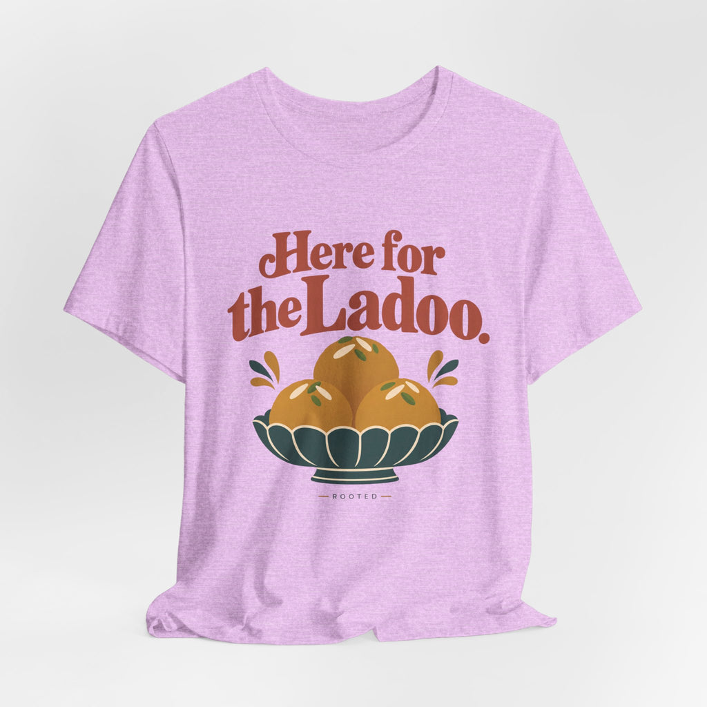 Here for the Ladoo Tee – Adult