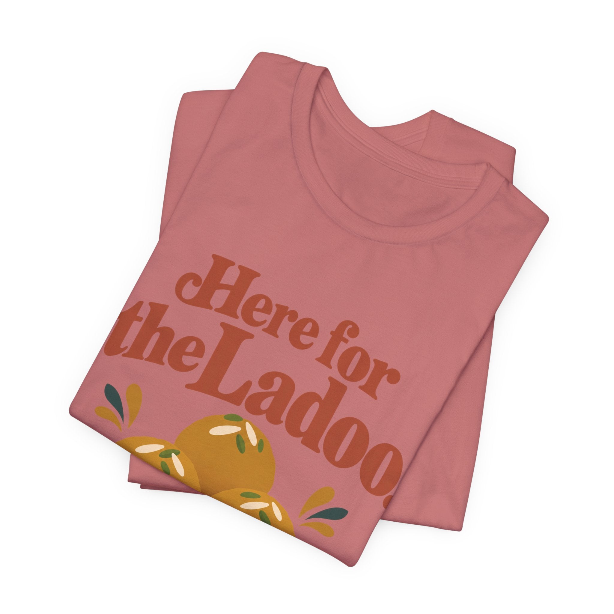 Here for the Ladoo Tee – Adult
