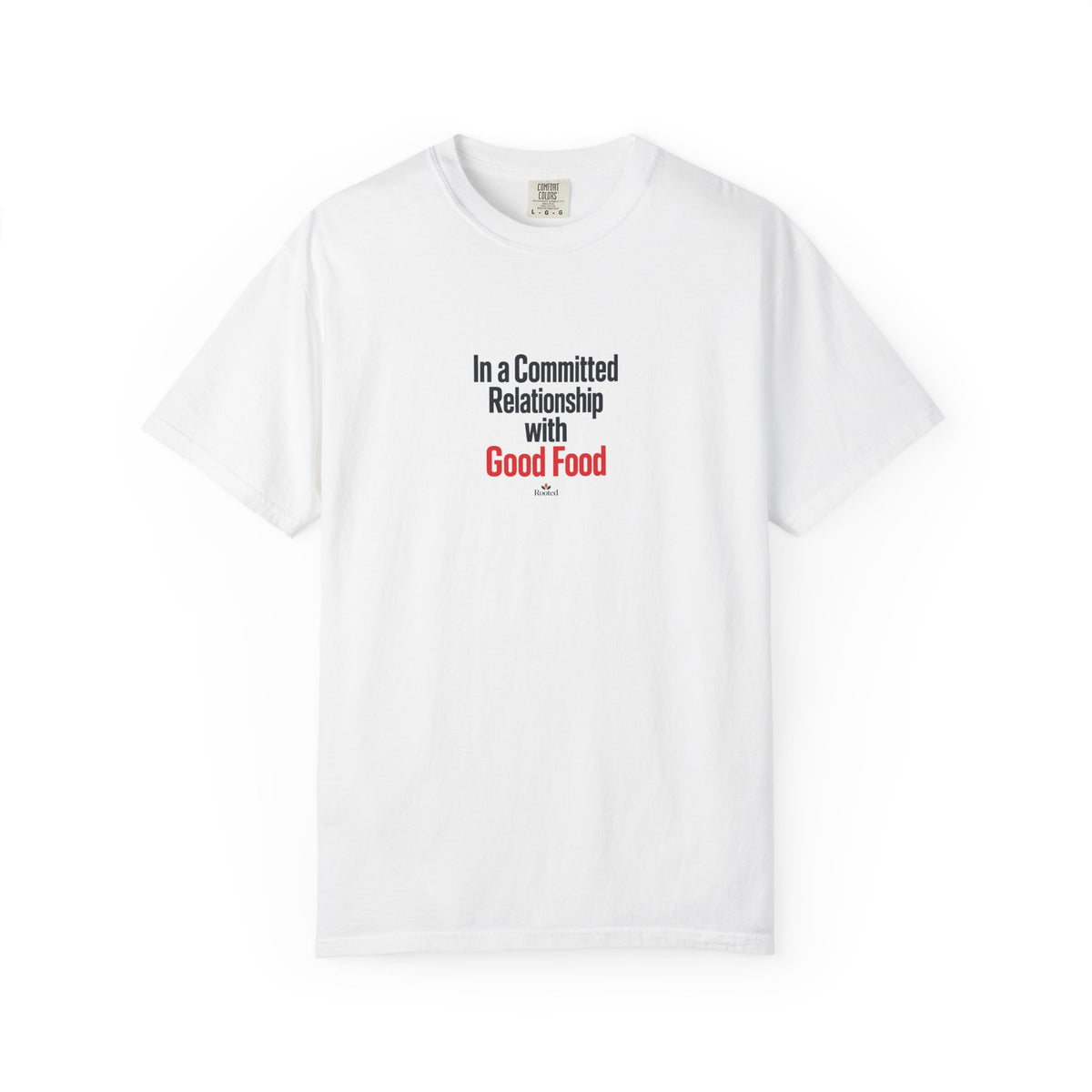 Committed Relationship With Good Food — Rooted White Garment-Dyed T-Shirt