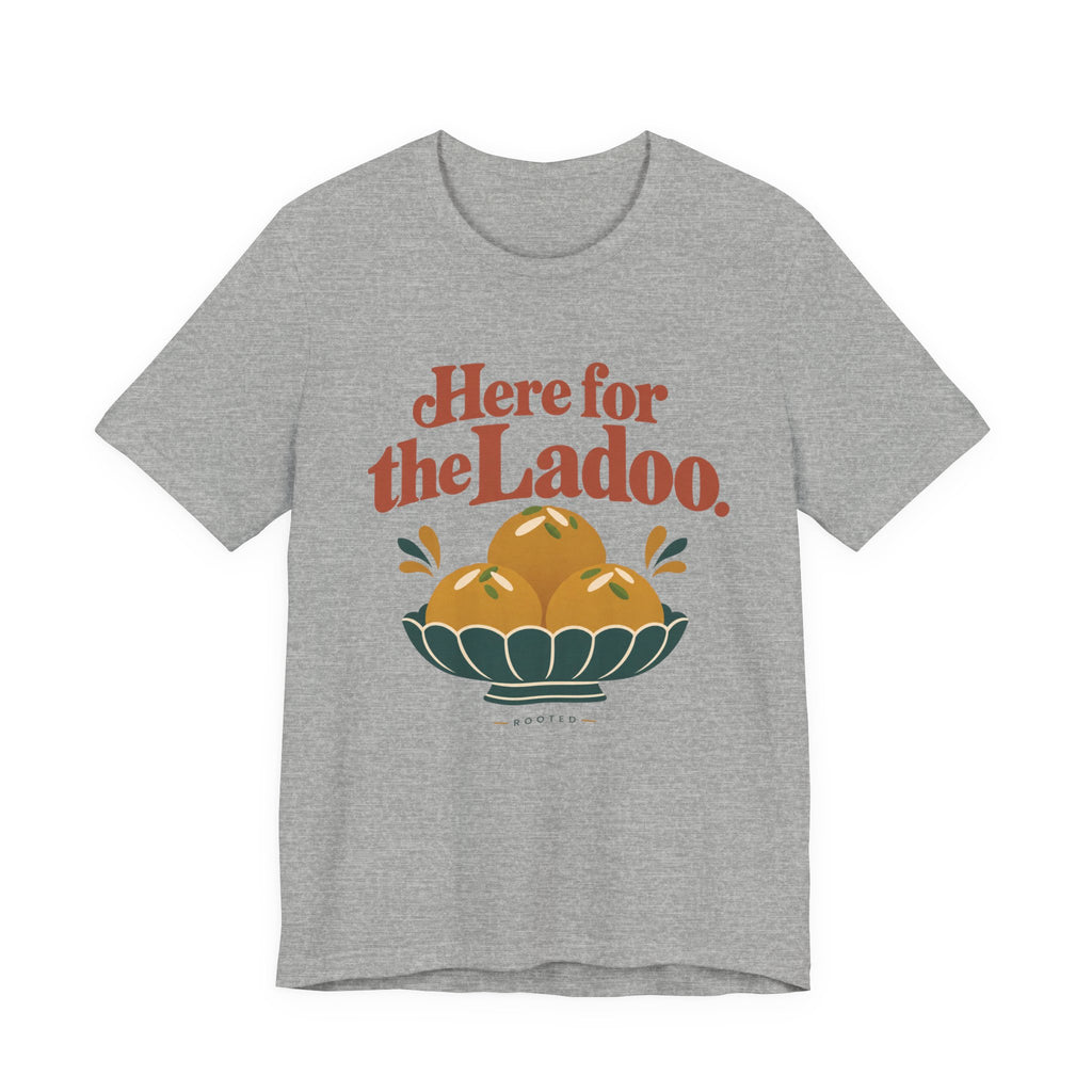Here for the Ladoo Tee – Adult