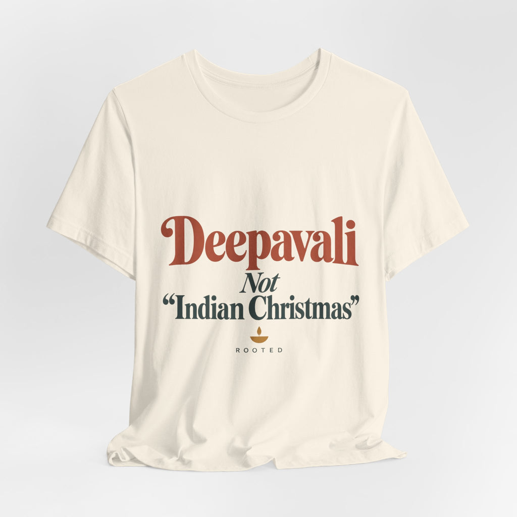 Deepavali, Not “Indian Christmas” Tee – Adult