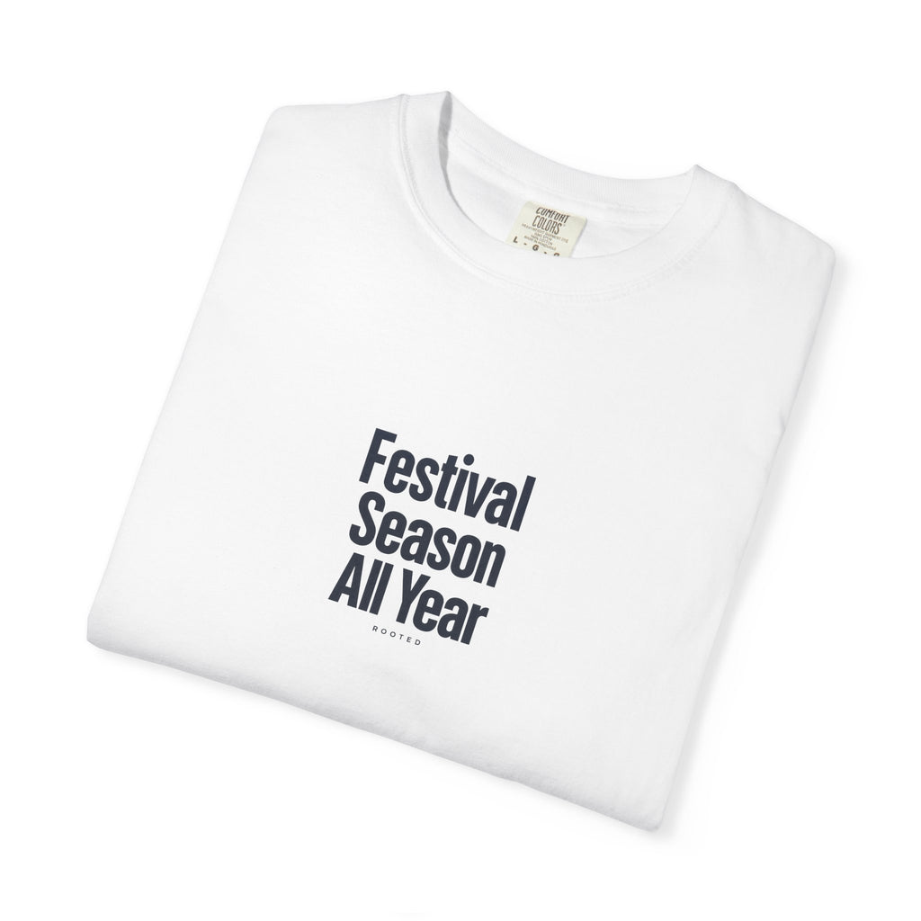 Festival Season All Year — Rooted White Garment-Dyed T-Shirt