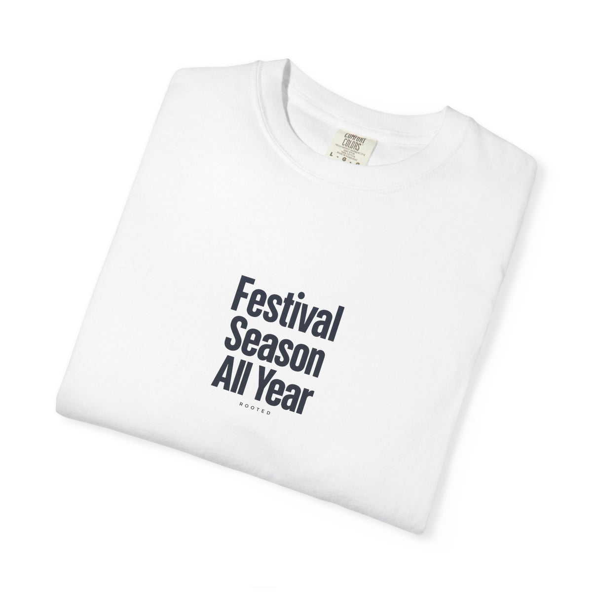 Festival Season All Year — Rooted White Garment-Dyed T-Shirt