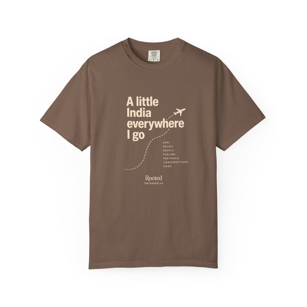 A little India- Everywhere I go — Rooted White Garment-Dyed T-Shirt