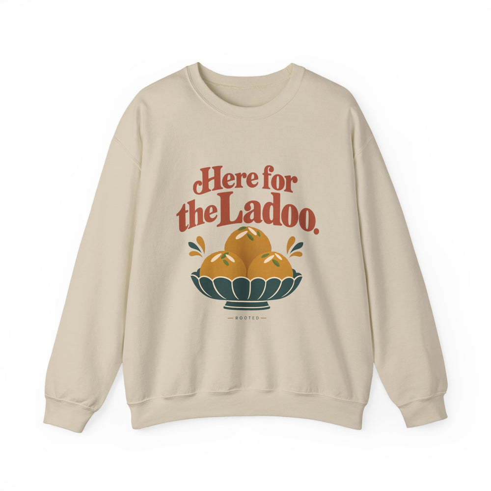 Here for the Ladoo Sweatshirt – Adult