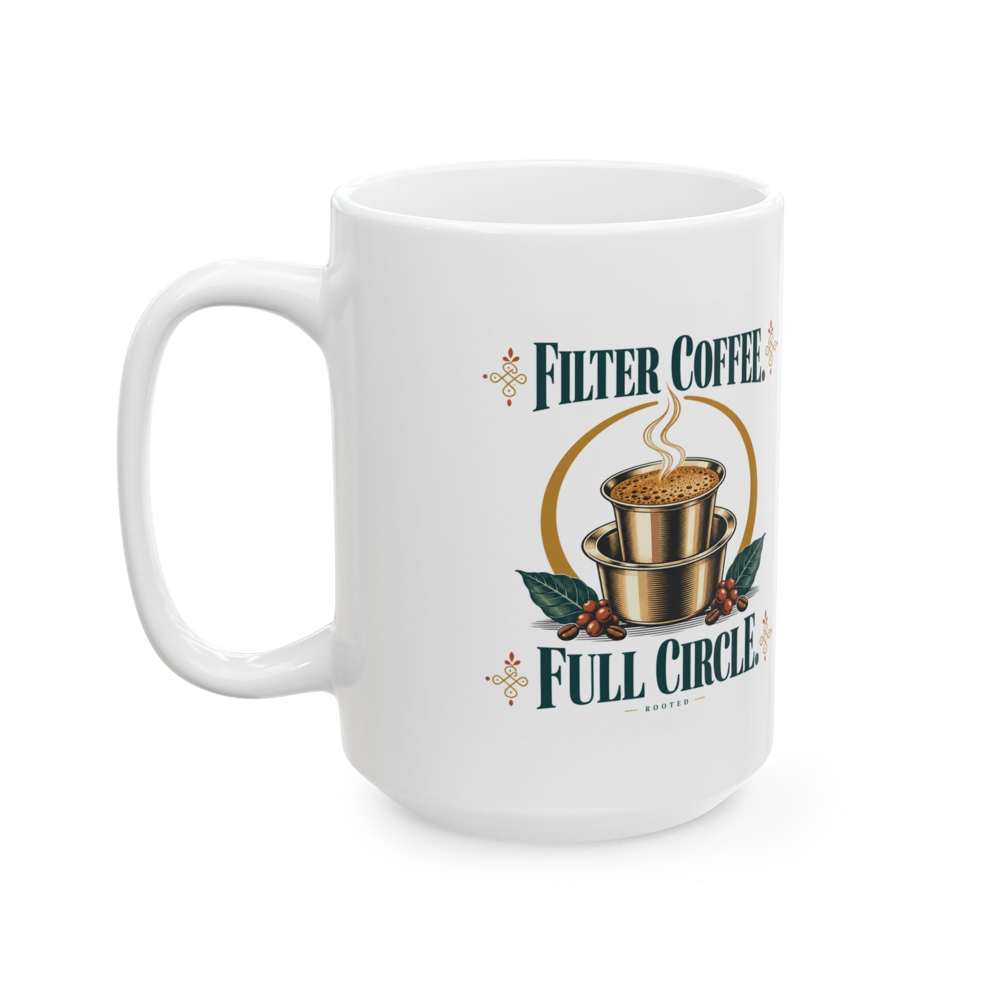 Filter Coffee. Full Circle. — Ceramic Mug | 11 oz & 15 oz