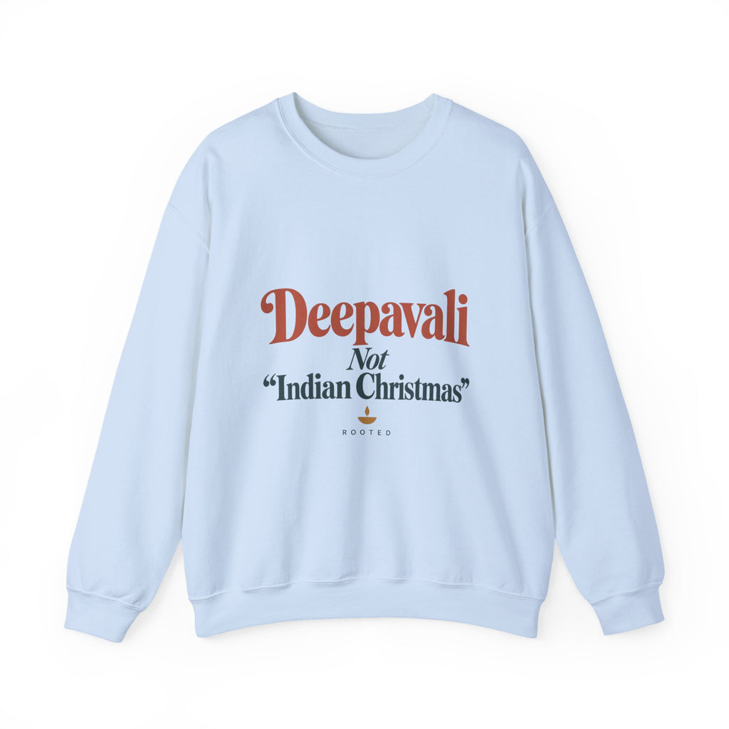 Deepavali, Not “Indian Christmas” Sweatshirt – Adult