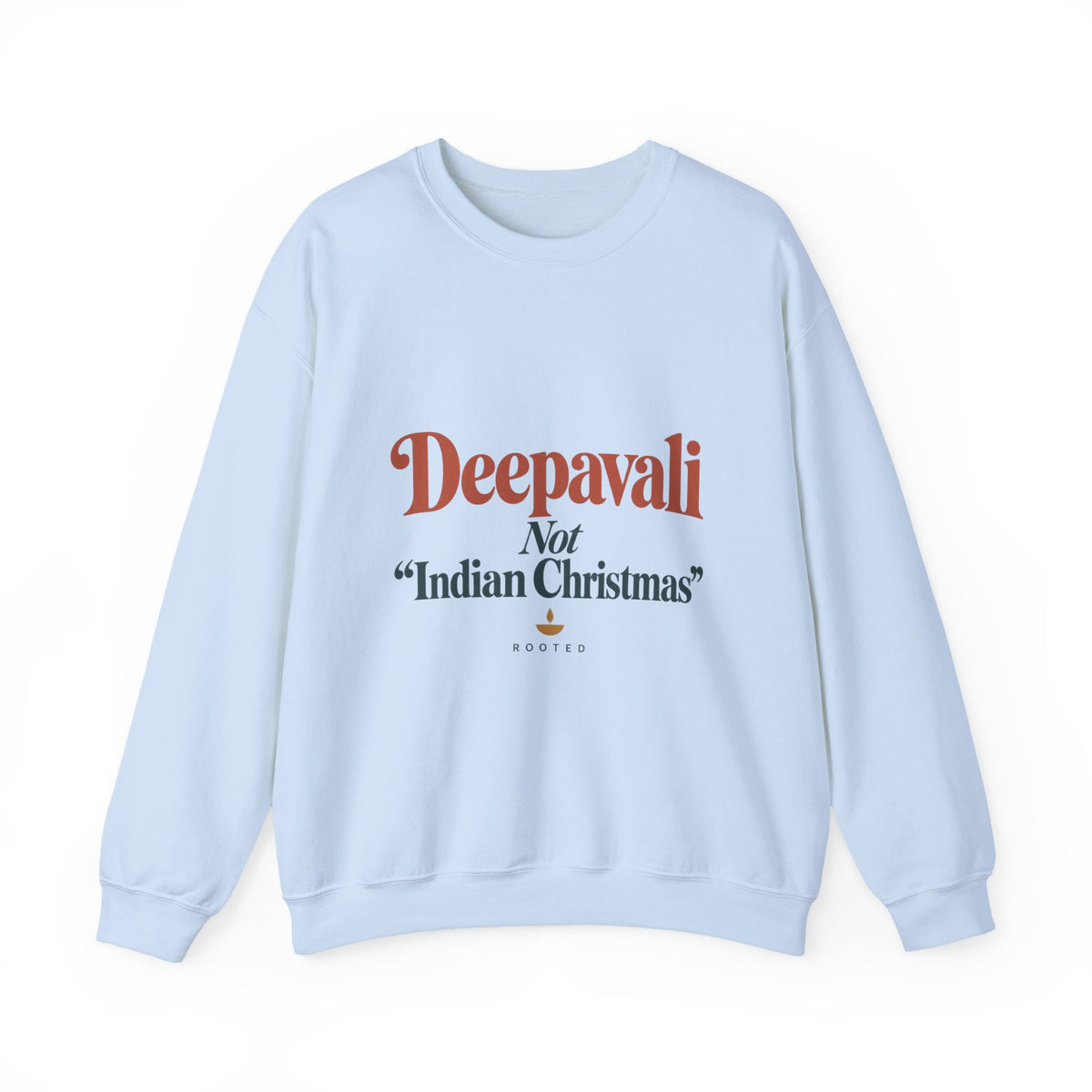 Deepavali, Not “Indian Christmas” Sweatshirt | Unisex — Men & Women