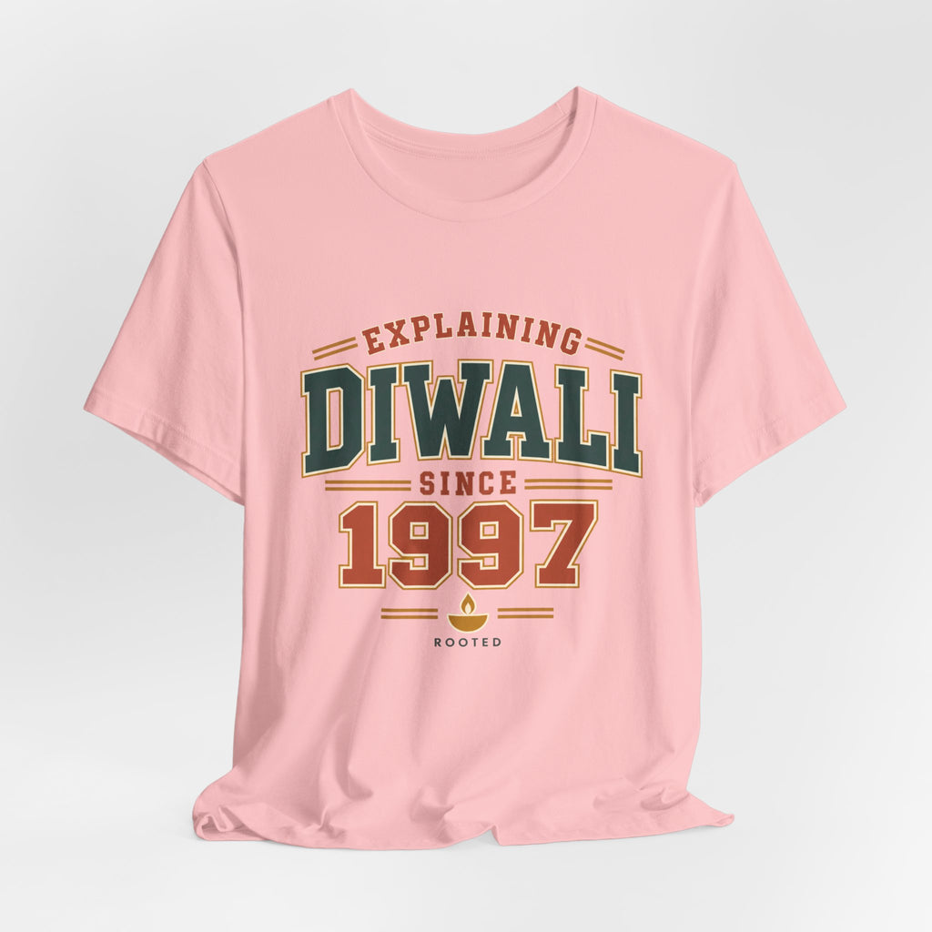 Explaining Diwali Since 1997 Tee – Adult