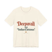 Deepavali, Not “Indian Christmas” Tee | Unisex — Men & Women