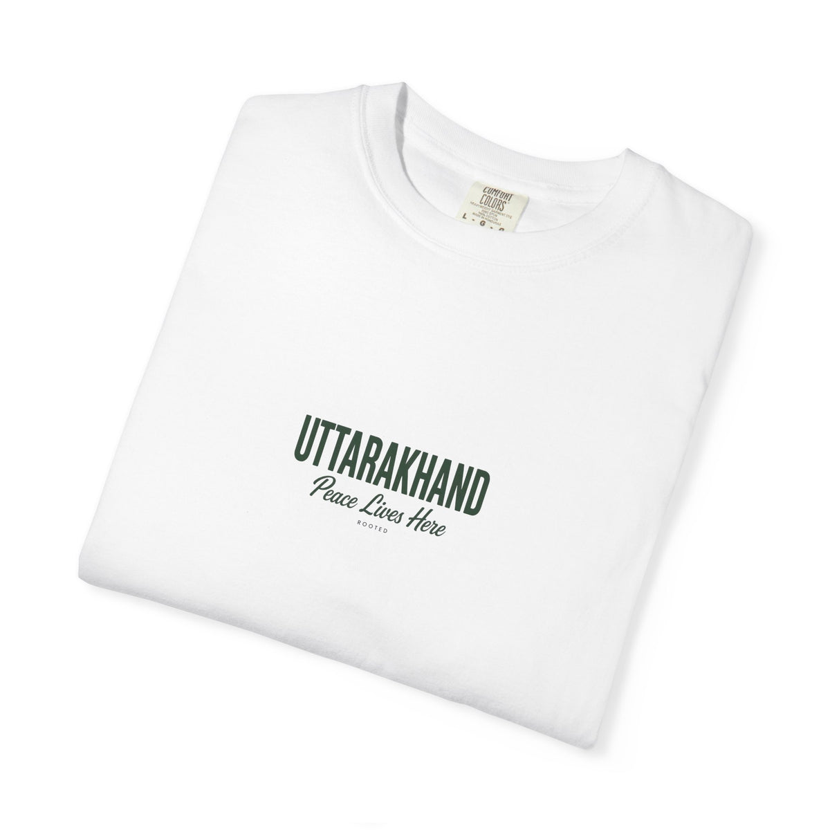 Uttarakhand — Peace Lives Here — Rooted White Garment-Dyed T-Shirt