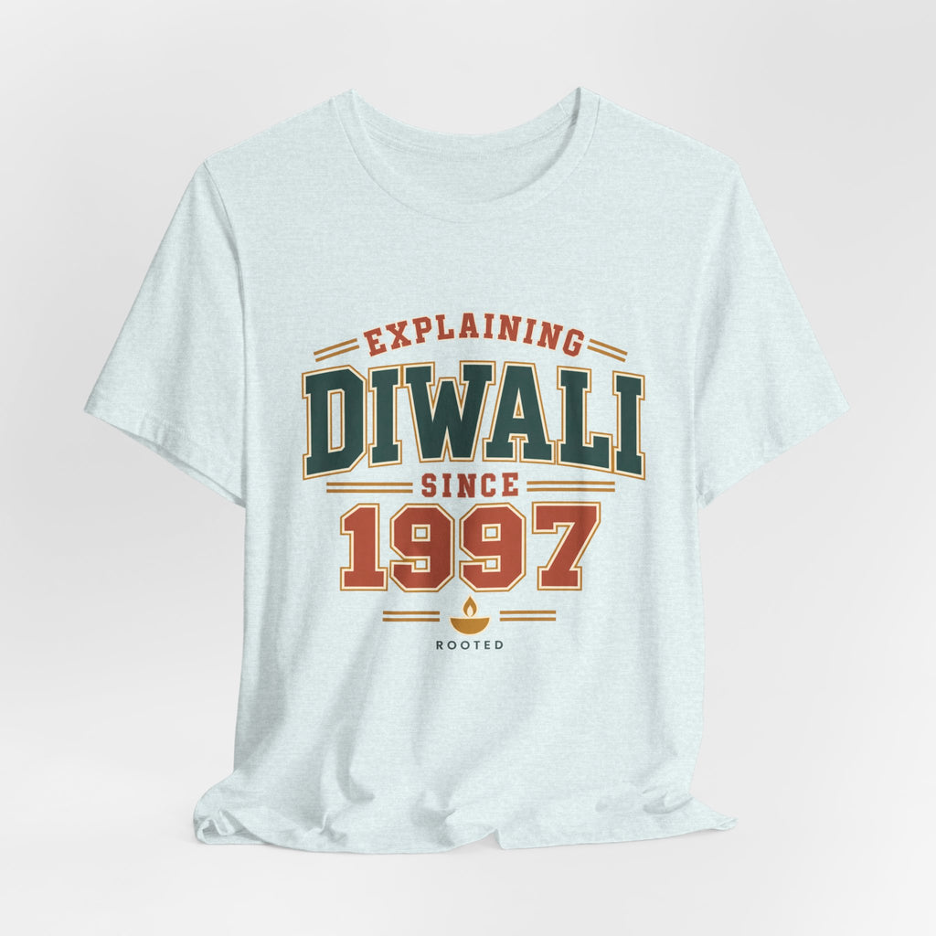 Explaining Diwali Since 1997 Tee – Adult